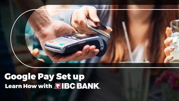 IBC Bank + Google Pay